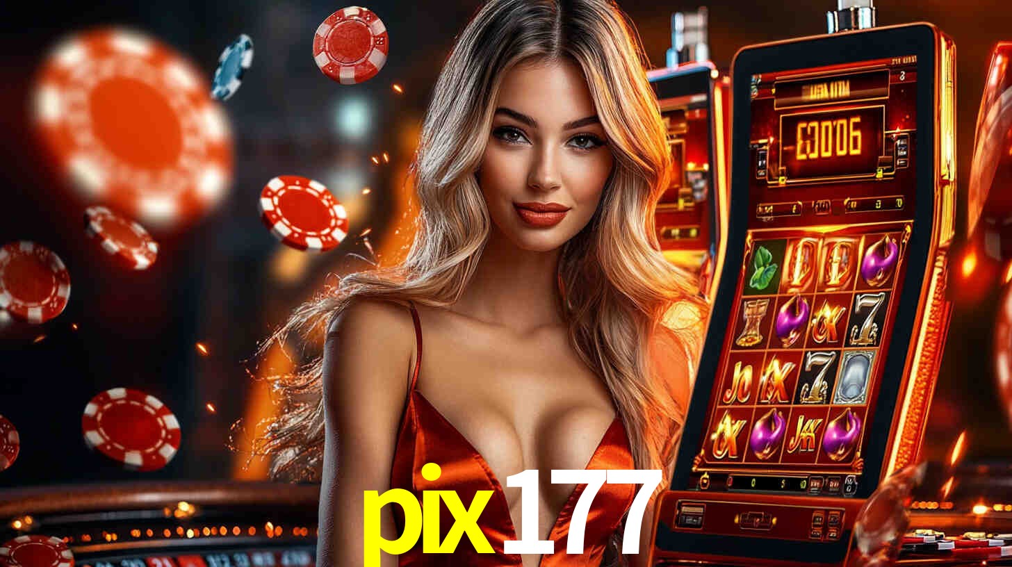 Sinta a adrenalina dos jogos de cassino com pix177
